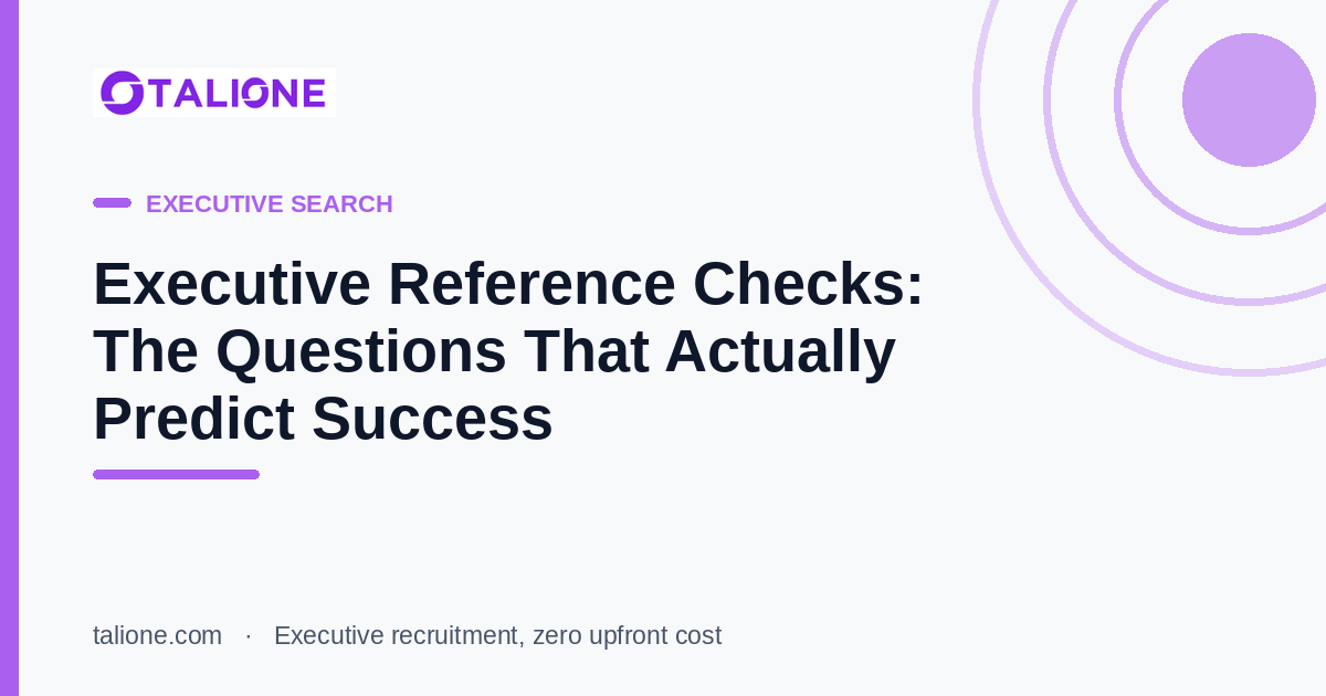 Talione article cover: Executive Reference Checks: The Questions That Actually Predict Success