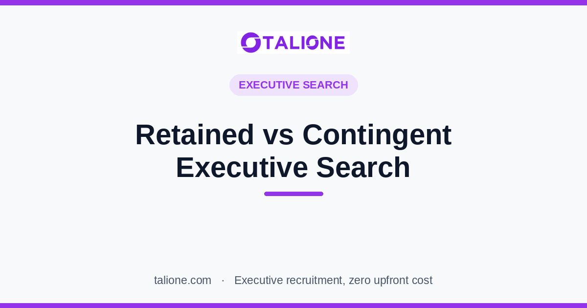 Talione article cover: Retained vs Contingent Executive Search in Canada: Which Model Should You Use?