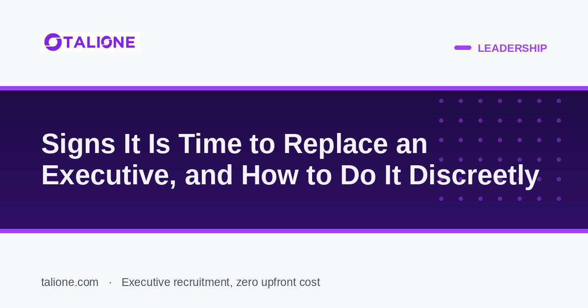 Talione article cover: Signs It Is Time to Replace an Executive, and How to Do It Discreetly